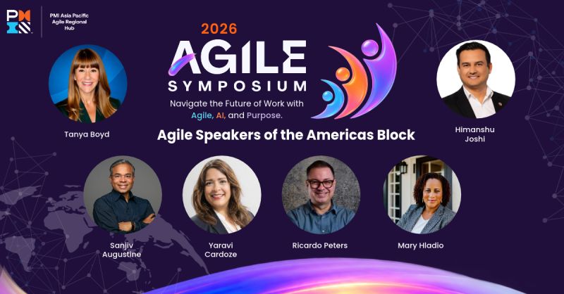 Agile Speakers of the Americas Block: Tanya Boyd, Himanshu Joshi, Sanjiv Augustine, Yaravi Cardoze, Ricardo Peters and Mary Hladio – click to register